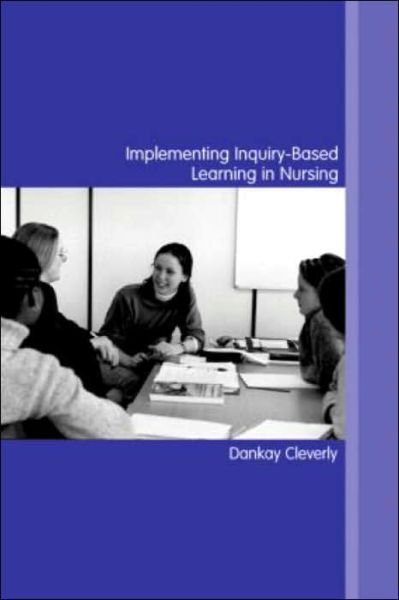 Cover for Dankay Cleverly · Implementing Inquiry-Based Learning in Nursing (Paperback Book) (2003)