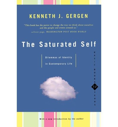 The Saturated Self: Dilemmas Of Identity In Contemporary Life - Kenneth J. Gergen - Boeken - Basic Books - 9780465071852 - 24 juni 1992