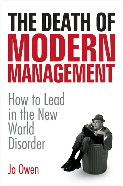 Cover for Jo Owen · The Death of Modern Management: How to Lead in the New World Disorder (Hardcover Book) (2009)