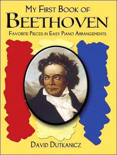 Cover for David Dutkanicz · My First Book of Beethoven: Favorite Pieces in Easy Piano Arrangements (Paperback Book) (2006)