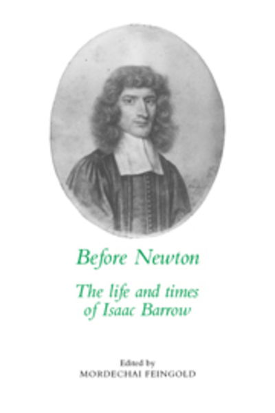 Cover for Mordechai Feingold · Before Newton: The Life and Times of Isaac Barrow (Taschenbuch) (2008)