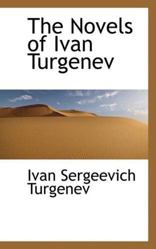 Cover for Ivan Sergeevich Turgenev · The Novels of Ivan Turgenev (Hardcover Book) (2008)