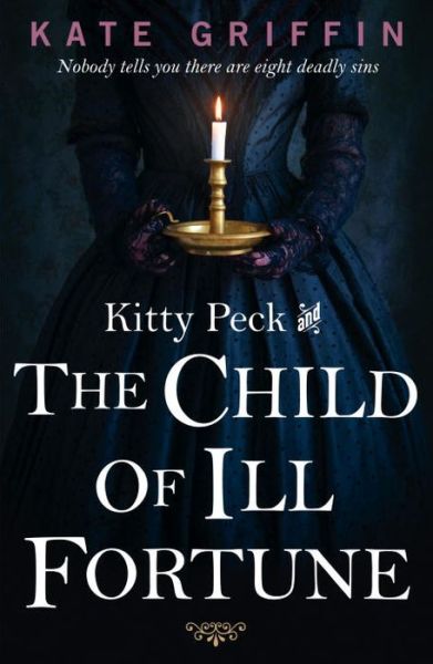 Cover for Kate Griffin · Kitty Peck and the Child of Ill-Fortune (Paperback Book) [Main edition] (2015)