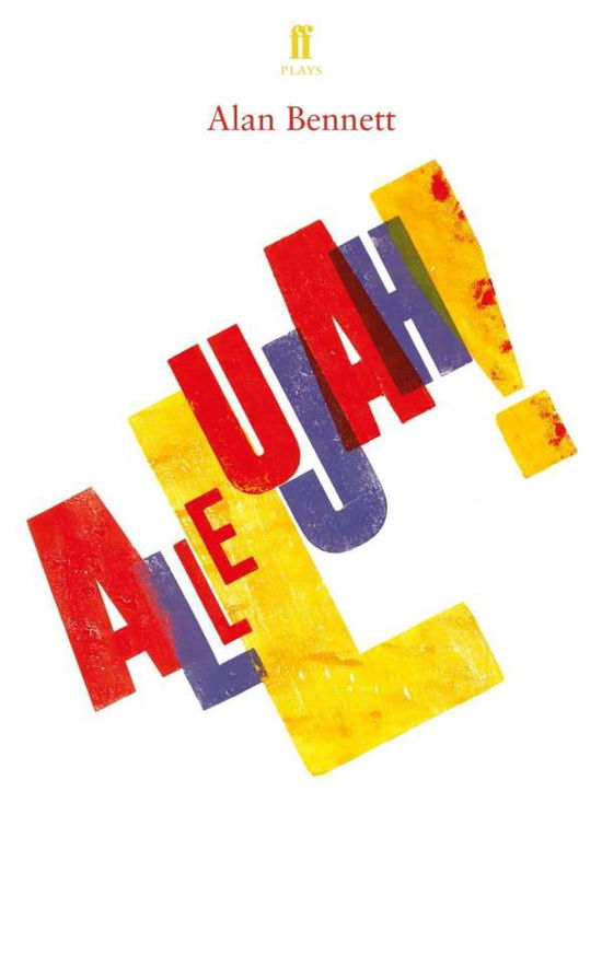 Allelujah! - Alan Bennett - Livros - Faber & Faber - 9780571349852 - 19 de julho de 2018