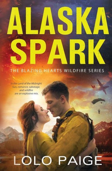 Cover for Lolo Paige · Alaska Spark: A Friends to Lovers Workplace Romance - The Blazing Hearts Wildfire (Paperback Book) (2020)