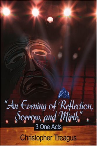 Christopher Treagus · An Evening of Reflection, Sorrow, and Mirth: 3 One Acts (Paperback Book) (2001)