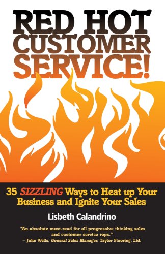 Red Hot Customer Service: 35 Sizzling Ways to Heat Up Your Business and Ignite Your Sales - Lisbeth Calandrino - Bücher - Blue.0 - 9780615311852 - 1. Dezember 2009