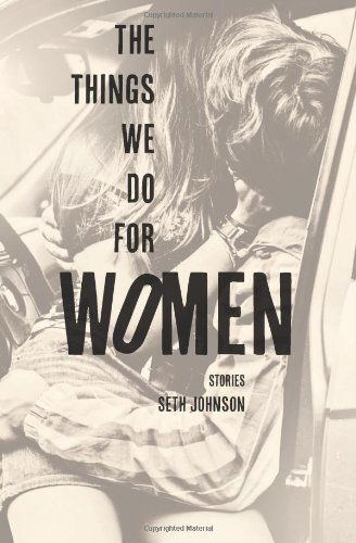 Cover for Seth Johnson · The Things We Do for Women (Paperback Book) (2013)