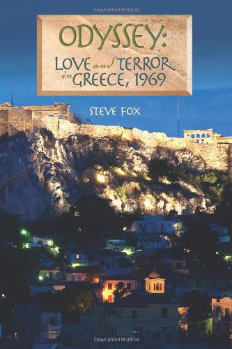 Cover for Steve Fox · Odyssey: Love and Terror in Greece, 1969 (Paperback Book) (2014)