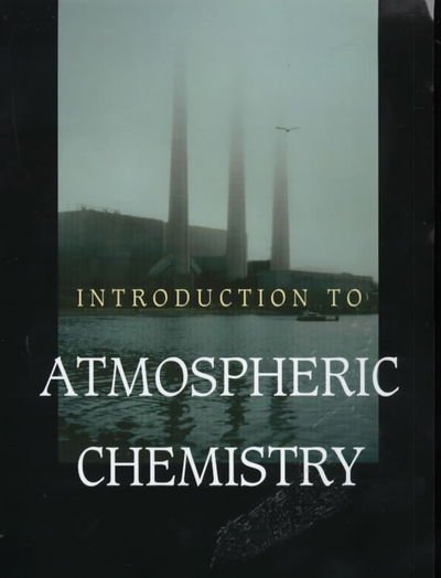 Introduction to Atmospheric Chemistry - Daniel J. Jacob - Livres - Princeton University Press - 9780691001852 - 10 janvier 2000