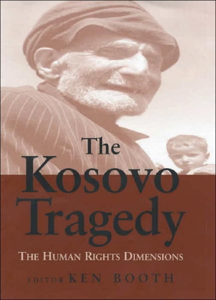 Cover for Ken Booth · The Kosovo Tragedy: The Human Rights Dimensions (Hardcover Book) (2000)