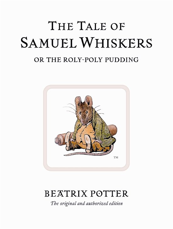Cover for Beatrix Potter · The Tale of Samuel Whiskers or the Roly-Poly Pudding: The original and authorized edition - Beatrix Potter Originals (Inbunden Bok) (2002)