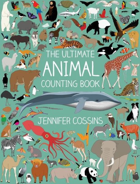 Ultimate Animal Counting Book - Jennifer Cossins - Books - Hachette Australia - 9780734418852 - August 25, 2020