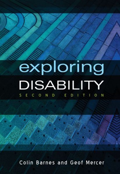 Exploring Disability - Barnes, Colin (University of Leeds) - Livros - John Wiley and Sons Ltd - 9780745634852 - 6 de julho de 2010