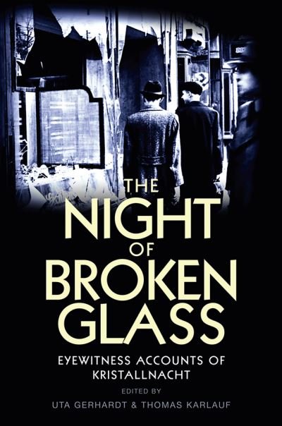 Cover for U Gerhardt · The Night of Broken Glass: Eyewitness Accounts of Kristallnacht (Paperback Bog) (2021)