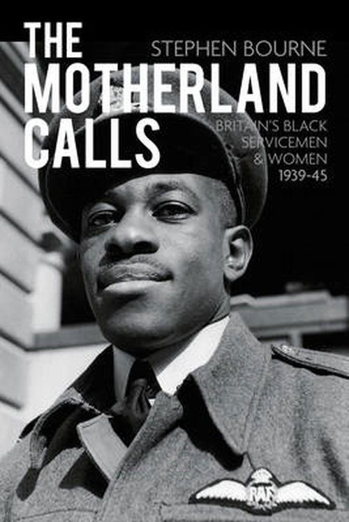 Cover for Stephen Bourne · The Motherland Calls: Britain's Black Servicemen and Women 1939-45 (Paperback Book) (2012)