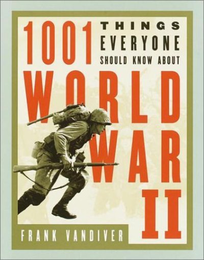 Cover for Frank E. Vandiver · 1001 Things Everyone Should Know About World War II (Hardcover Book) (2002)