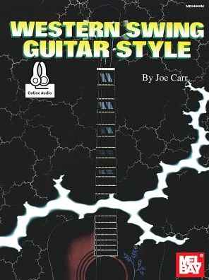 Western Swing Guitar Style - Joe Carr - Books - Mel Bay Publications,U.S. - 9780786688852 - July 7, 2016