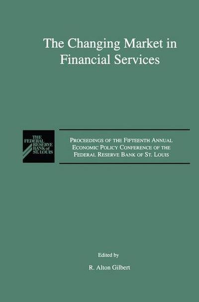 Cover for Economic Policy Conference of the Federal Reserve Bank of St Louis 15th 1992 · The Changing Market in Financial Services: Proceedings of the Fifteenth Annual Economic Policy Conference of the Federal Reserve Bank of St. Louis. (Hardcover bog) [1992 edition] (1992)