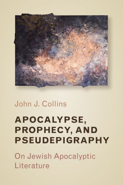 Cover for John J. Collins · Apocalypse, Prophecy, and Pseudepigraphy: On Jewish Apocalyptic Literature (Paperback Book) (2015)