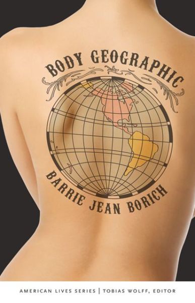 Cover for Barrie Jean Borich · Body Geographic - American Lives (Paperback Book) (2013)