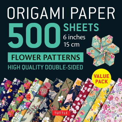 Cover for Origami Paper 500 Sht Flower · Origami Paper 500 sheets Flower Patterns 6&quot; (15 cm): Tuttle Origami Paper: Double-Sided Origami Sheets Printed with 12 Different Patterns (Instructions for 6 Projects Included) (Stationery) (2020)