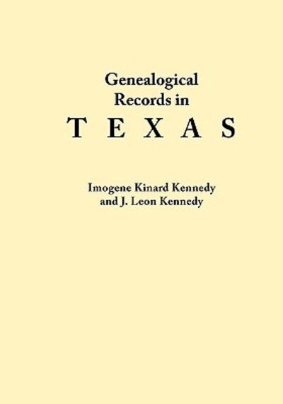Cover for J. Leon Kennedy · Genealogical Records in Texas (Paperback Book) [1st edition] (2009)