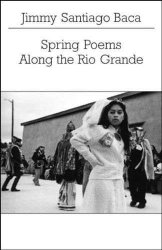 Cover for Jimmy Santiago Baca · Spring Poems Along the Rio Grande (New Directions Paperbook) (Paperback Book) [1st Ed. edition] (2007)