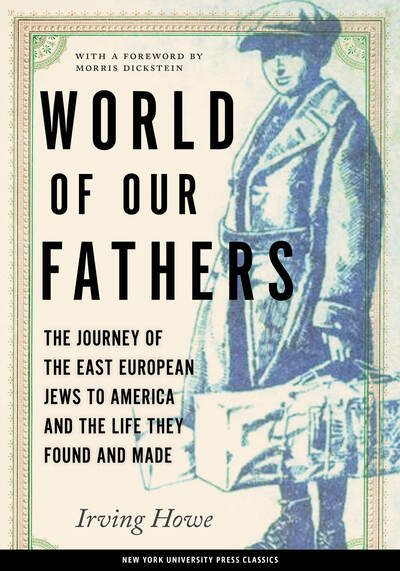 Cover for Irving Howe · World of Our Fathers: The Journey of the East European Jews to America and the Life They Found and Made (Paperback Book) [30 Anniversary edition] (2005)