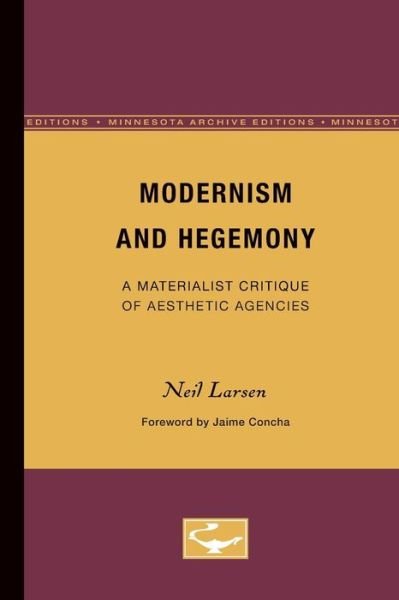Cover for Neil Larsen · Modernism and Hegemony: A Materialist Critique of Aesthetic Agencies - Theory and History of Literature (Pocketbok) (1990)