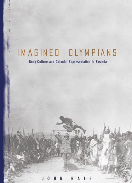 Cover for John Bale · Imagined Olympians: Body Culture And Colonial Representation In Rwanda (Hardcover Book) (2002)