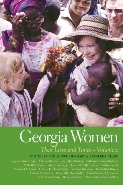 Georgia Women: Their Lives and Times - Volume 2 - Southern Women: Their Lives and Times - Ann Short Chirhart - Książki - University of Georgia Press - 9780820337852 - 30 lipca 2014