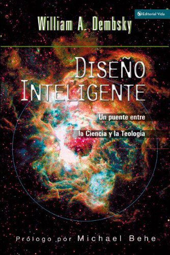 Cover for William A Dembski · Diseno Inteligente: Un Puente Entre La Ciencia Y La Teologia (Paperback Book) [Spanish edition] (2005)