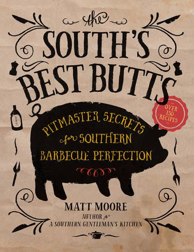 Cover for Matt Moore · The South's Best Butts: Pitmaster Secrets for Southern Barbecue Perfection (Paperback Book) (2017)