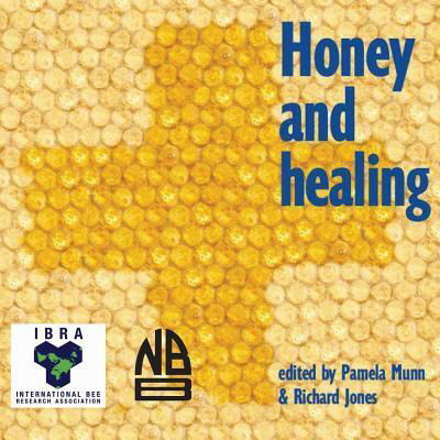 Honey and Healing - Pamela Munn - Livres - Northern Bee Books - 9780860982852 - 8 décembre 2017