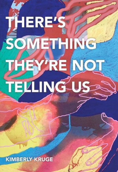 Cover for Kimberly Kruge · There's Something They're Not Telling Us (Pocketbok) (2022)