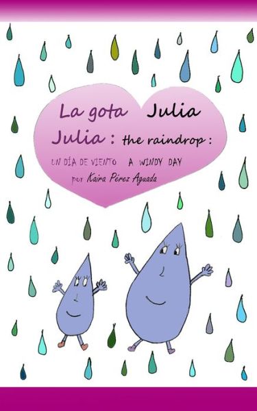 Cover for Kaira Perez Aguada · Julia the Raindrop / La Gota Julia: A Windy Day / Un Dia de Viento (Paperback Book) (2019)