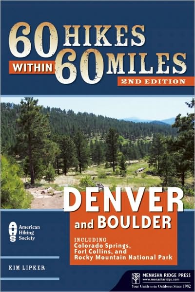 Cover for Kim Lipker · 60 Hikes Within 60 Miles: Denver and Boulder: Including Colorado Springs, Fort Collins, and Rocky Mountain National Park (Paperback Book) [2 Revised edition] (2010)