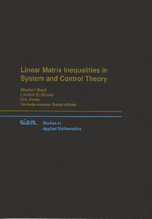 Cover for Stephen Boyd · Linear Matrix Inequalties in System and Control Theory - Studies in Applied and Numerical Mathematics (Paperback Book) (1987)