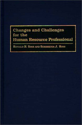 Cover for Ronald R. Sims · Changes and Challenges for the Human Resource Professional (Inbunden Bok) (1994)