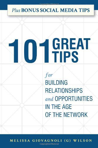 Cover for Melissa Giovagnoli (G) Wilson · 101 Great Tips: for Building Relationships and Opportunities in the Age of the Network (Paperback Book) (2012)