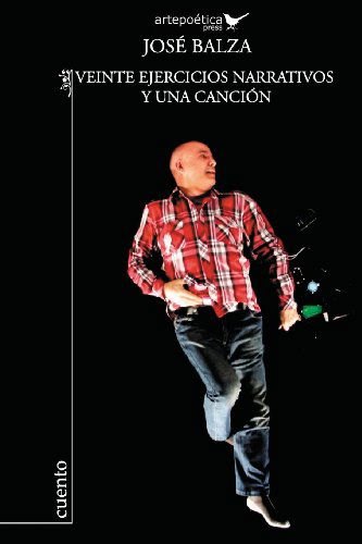 Cover for Jose Balza · Veinte Ejercicios Narrativos Y Una Cancion (Paperback Book) [Spanish edition] (2013)