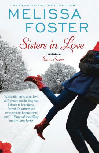 Cover for Melissa Foster · Sisters in Love: Love in Bloom: Snow Sisters, Book 1 - Love in Bloom: Snow Sisters (Paperback Book) (2013)