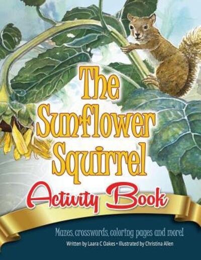 Cover for Laara C Oakes · The Sunflower Squirrel Activity Book (Paperback Book) (2019)