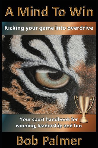 Cover for Bob Palmer · A Mind to Win: Your sport handbook for winning, leadership and fun (Paperback Bog) (2013)