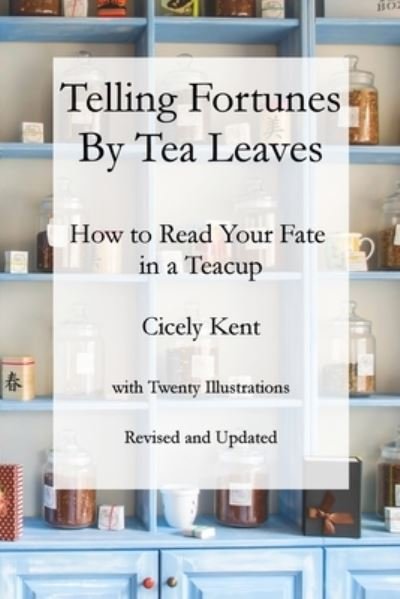 Cover for Cicely Kent · Telling Fortunes by Tea Leaves, Rev (Paperback Bog) (2020)