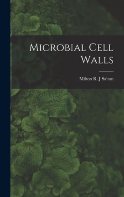 Milton R J Salton · Microbial Cell Walls (Gebundenes Buch) (2021)