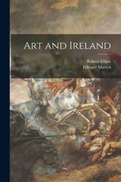 Cover for Robert 1863-1910 Elliott · Art and Ireland (Paperback Book) (2021)