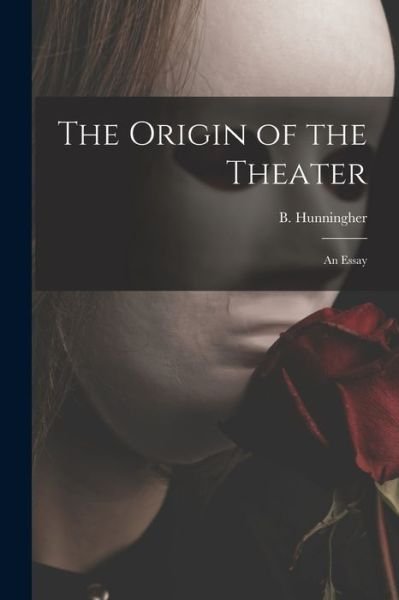 Cover for B (Benjamin) 1903-1991 Hunningher · The Origin of the Theater (Paperback Bog) (2021)