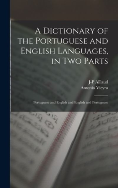 Cover for Antonio Vieyra · Dictionary of the Portuguese and English Languages, in Two Parts (Book) (2022)